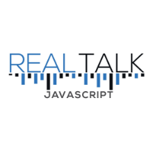 Real Talk Javascript